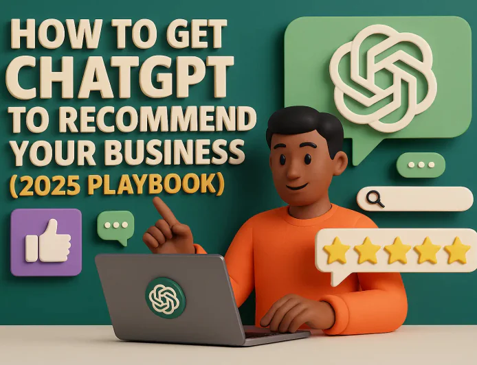 How to Get ChatGPT to Recommend Your Business